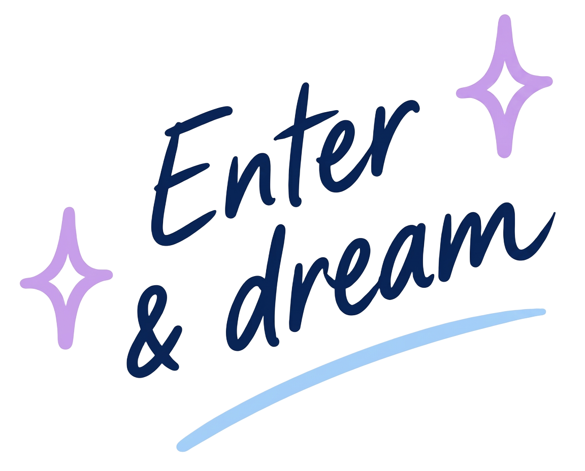 Hand-lettered phrase: Enter & dream